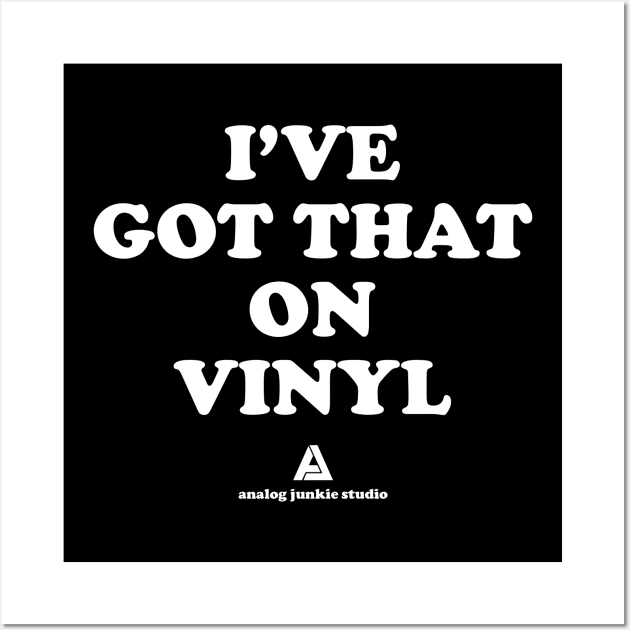 I'VE GOT THAT ON VINYL Wall Art by AnalogJunkieStudio